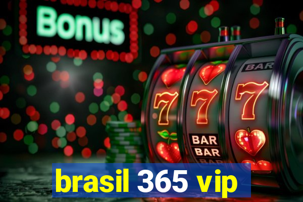 brasil 365 vip